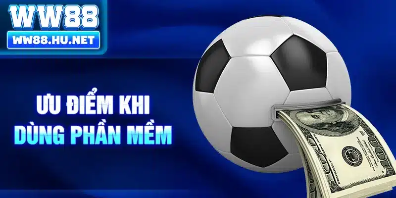 Ưu điểm khi dùng phần mềm
